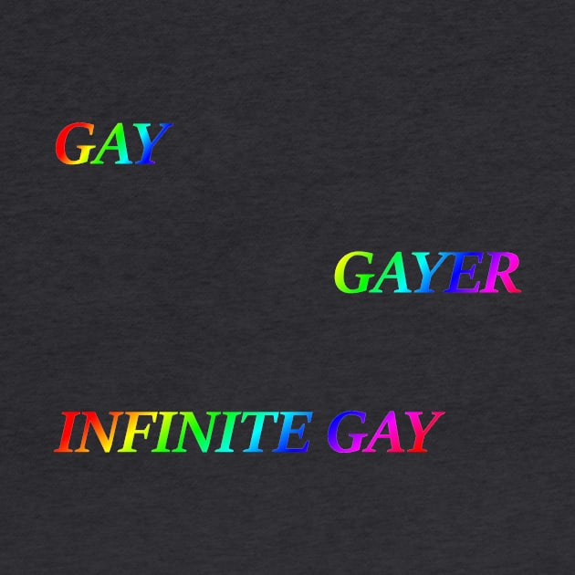 Gay, Gayer, Infinite Gay by Make Your Peace